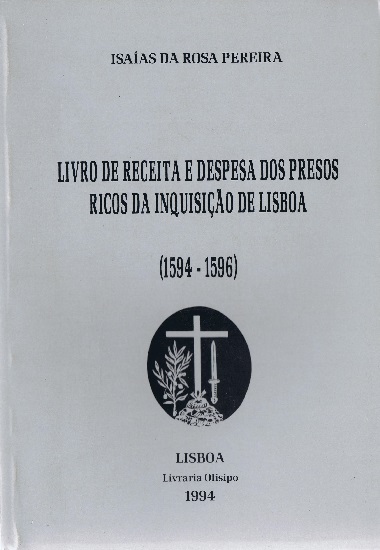 Livro de receita e despesa dos presos ricos da inquisição de Lisboa (1594-1596)